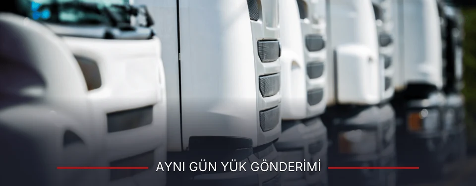 Aynı Gün Yük Gönderimi